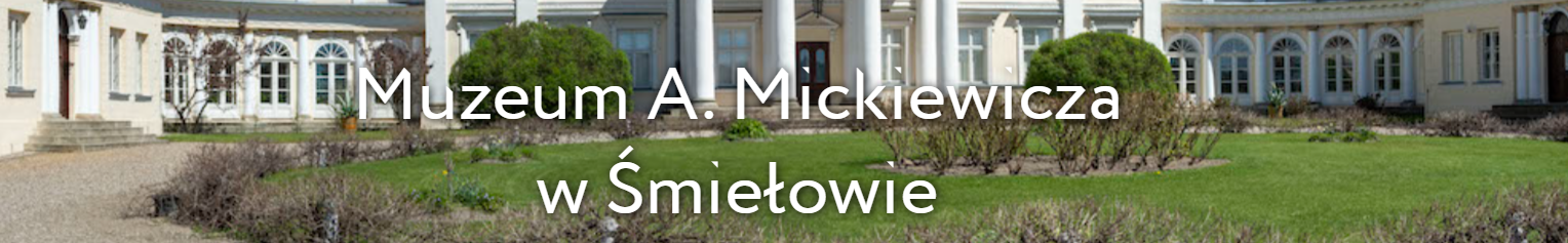 Muzeum im. Adama Mickiewicza w Śmiełowie